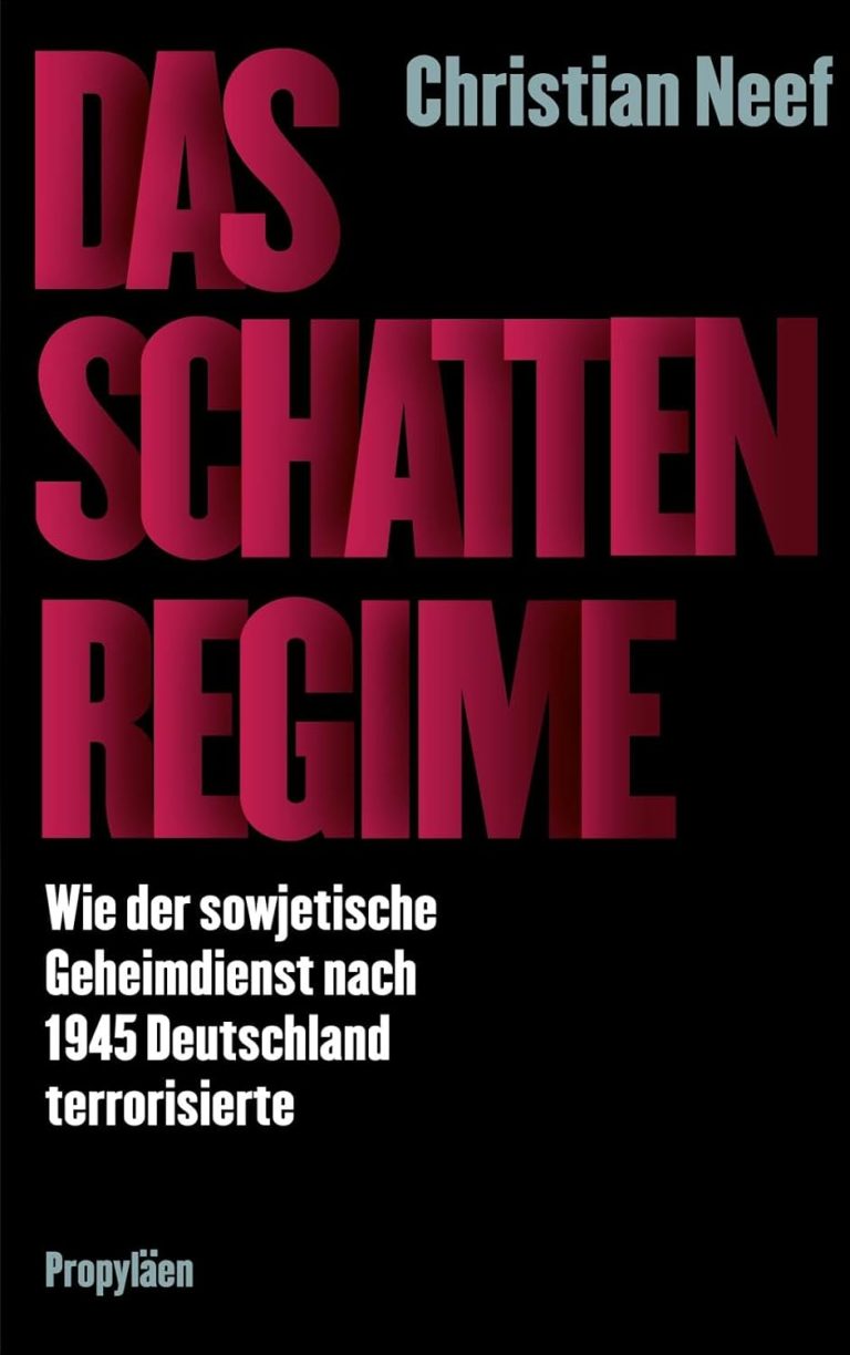Rezension zu: „Christian Neef: Das Schattenregime. Wie der sowjetische Geheimdienst nach 1945 Deutschland terrorisierte“